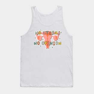 No Uterus No Opinion Tank Top